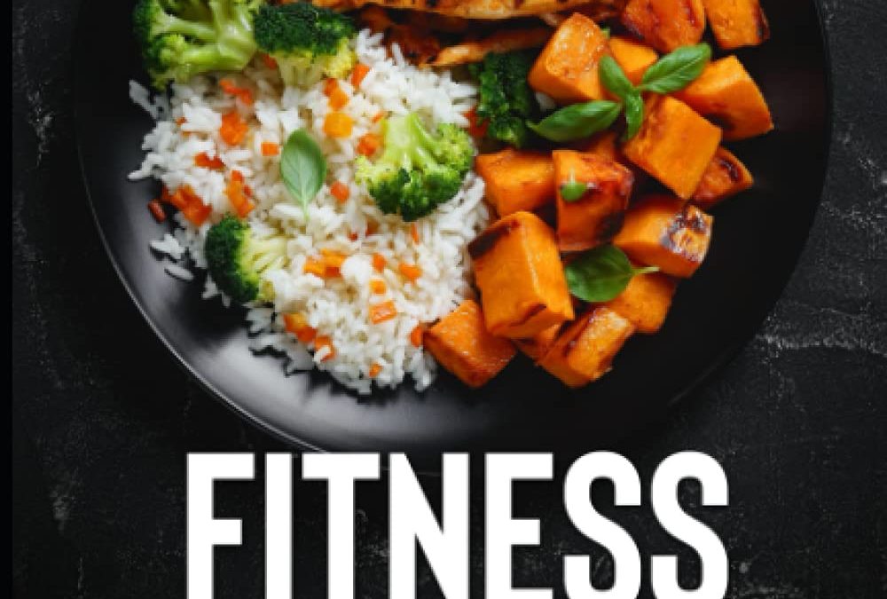 Fitness Kochbuch – 250 Rezepte – Muskelaufbau & Fettverbrennung